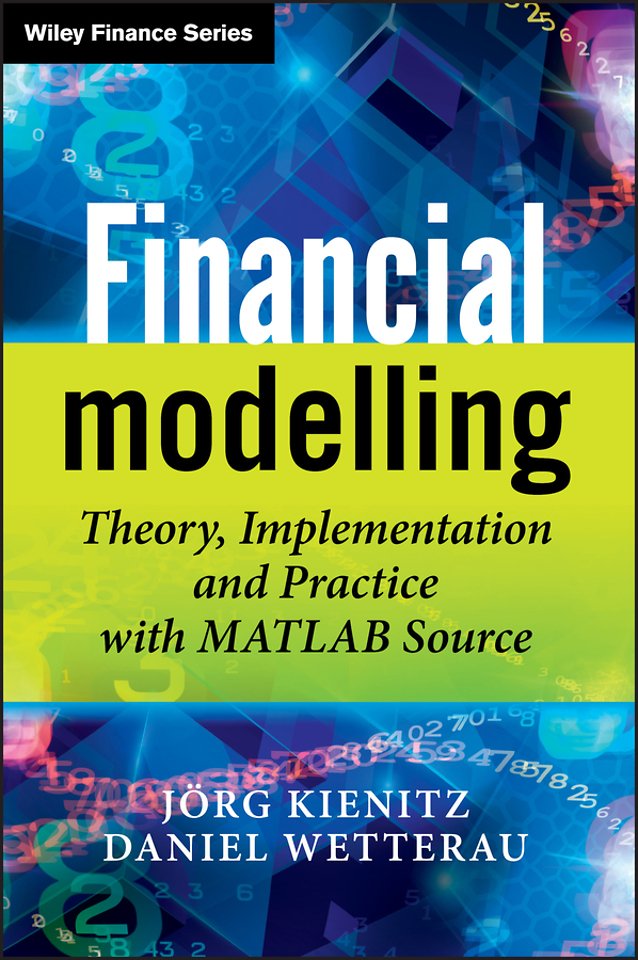 Financial Modelling – Theory, Implementation and Practice with MATLAB Source