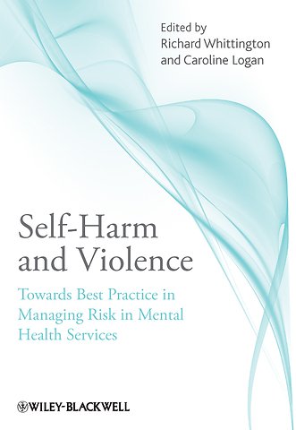 Self–Harm and Violence – Towards Best Practice in Managing Risk in Mental Health Services