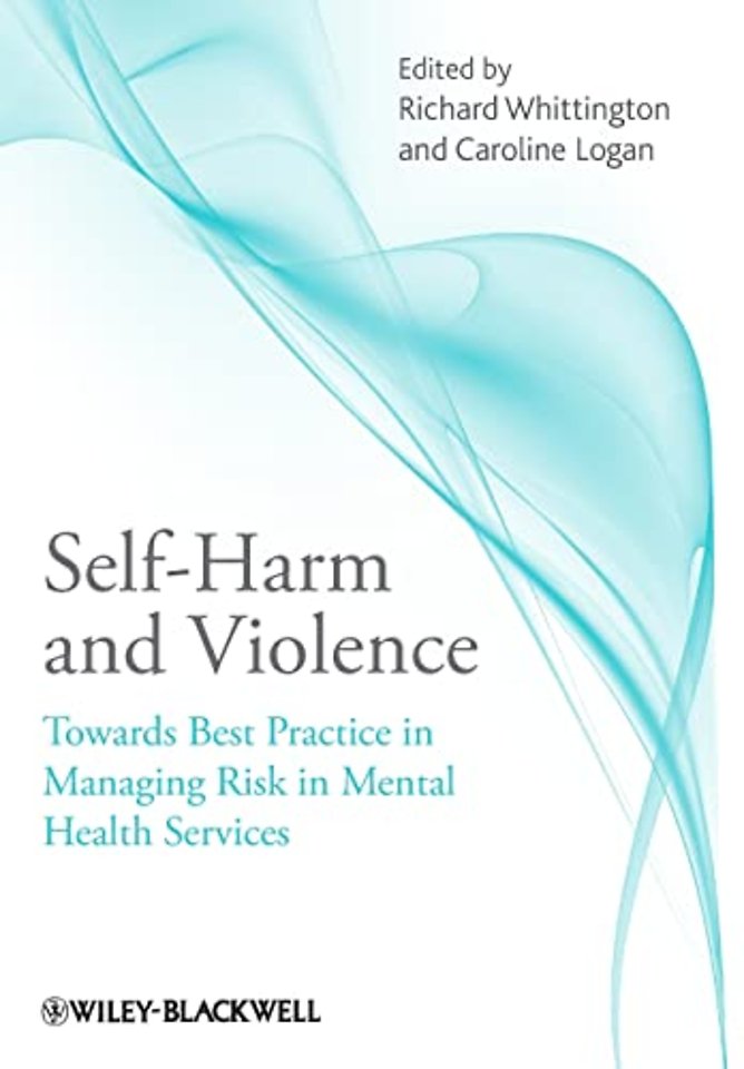 Self–Harm and Violence – Towards Best Practice in Managing Risk in Mental Health Services