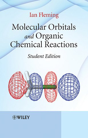 Molecular Orbitals and Organic Chemical Reactions – Student Edition