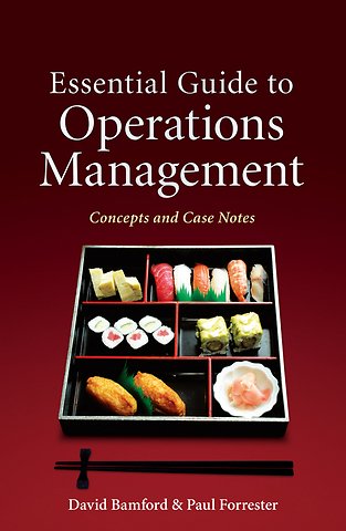 Essential Guide to Operations Management – Concepts and Case Notes