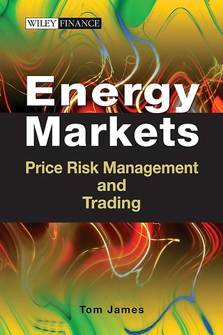 Energy Markets – Price Risk Management and Trading