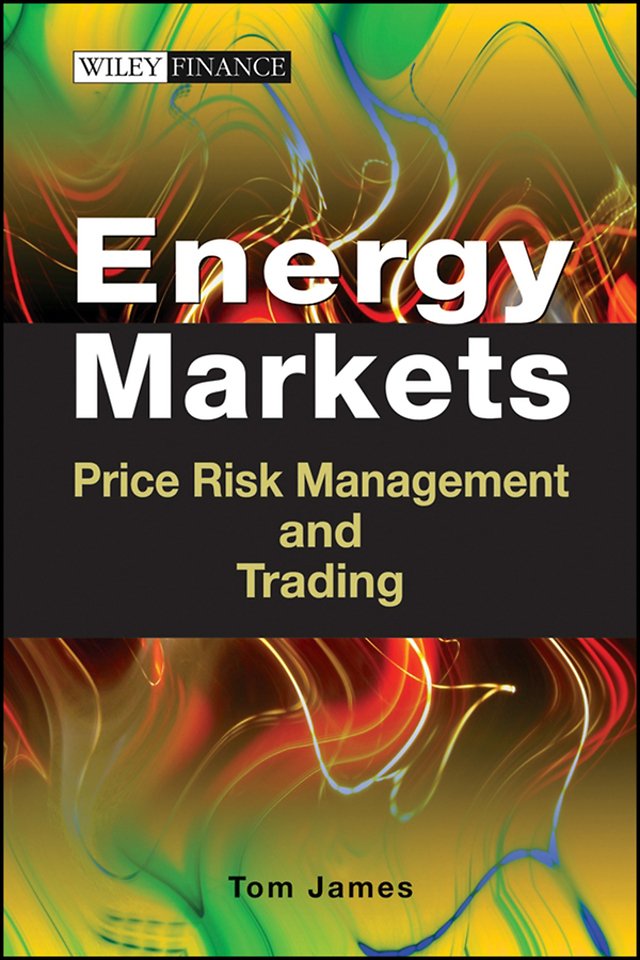 Energy Markets – Price Risk Management and Trading