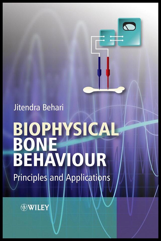 Biophysical Bone Behaviour – Principles and Applications
