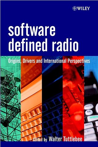 Software Defined Radio – Origins, Drivers and International Perspectives