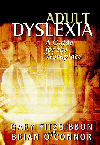 Adult Dyslexia – A Guide for the Workplace