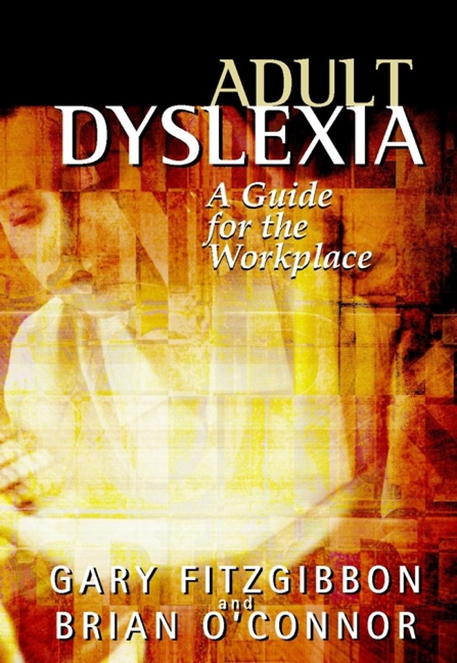 Adult Dyslexia – A Guide for the Workplace