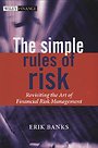 The Simple Rules of Risk The Simple Rules of Risk