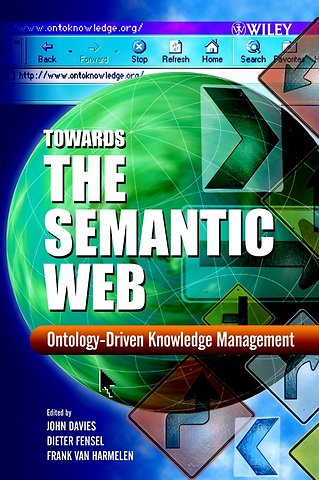 Towards the Semantic Web – Ontology–Driven Knowledge Management