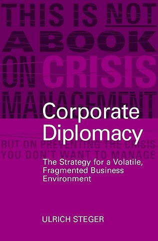 Corporate Diplomacy – The Strategy for a Volatile, Fragmented Business Environment
