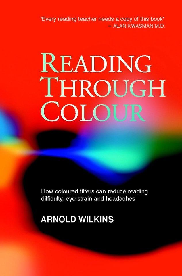 Reading through Colour – How Coloured Filters Can Reduce Reading Difficulty, Eye–strain and Headaches