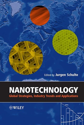 Nanotechnology – Global Strategies, Industry Trends and Applications