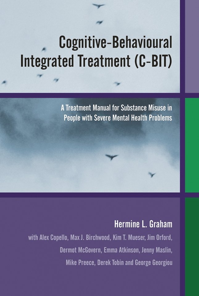 Cognitive–Behavioural Integrated Treatment (C–BIT)  – A Treatment Manual for Substance Misuse in People with Severe Mental Health Problems