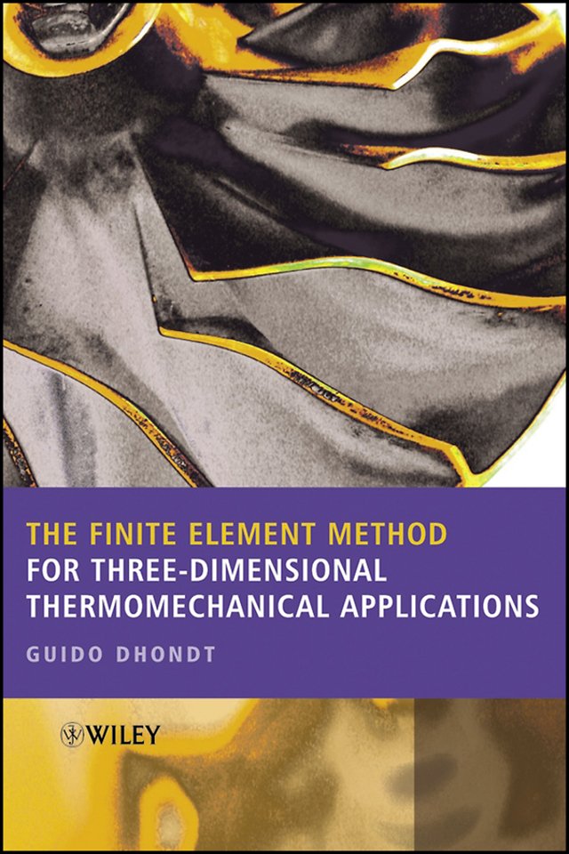 The Finite Element Method for Three–dimensional Thermomechanical Applications