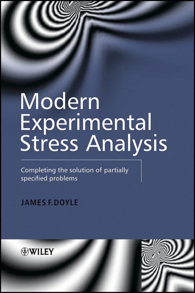 Modern Experimental Stress Analysis – Completing the Solution of Partially Specified Problems