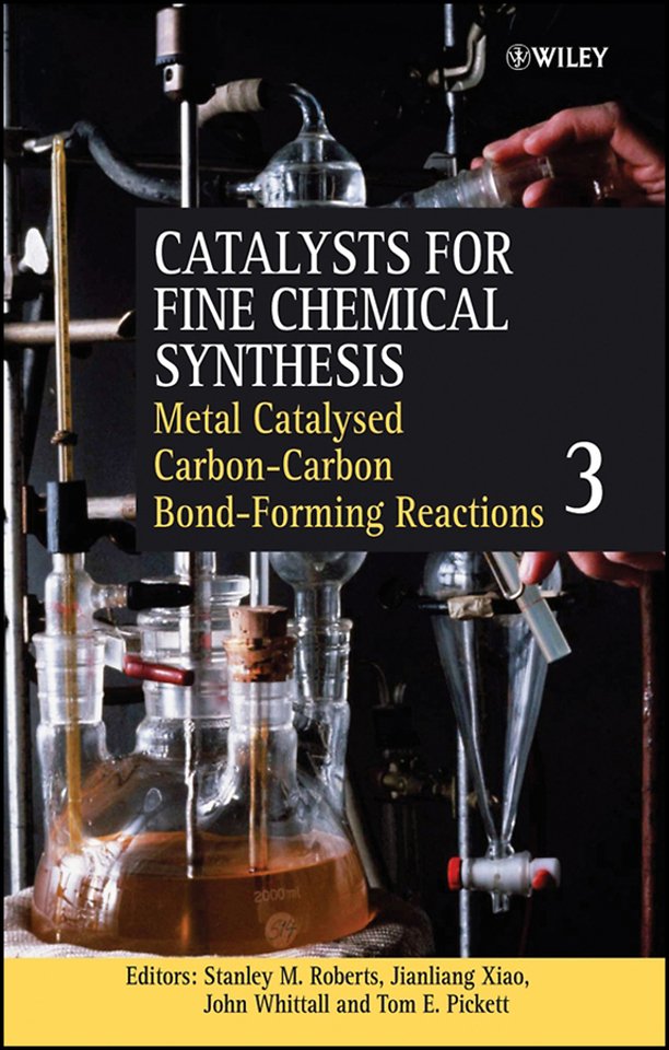 Catalysts for Fine Chemical Synthesis – Catalysts for Carbon–Carbon Bond Formation V 3
