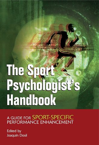 Sport Psychologist′s Handbook – A Guide for Sport– Specific Performance Enhancement