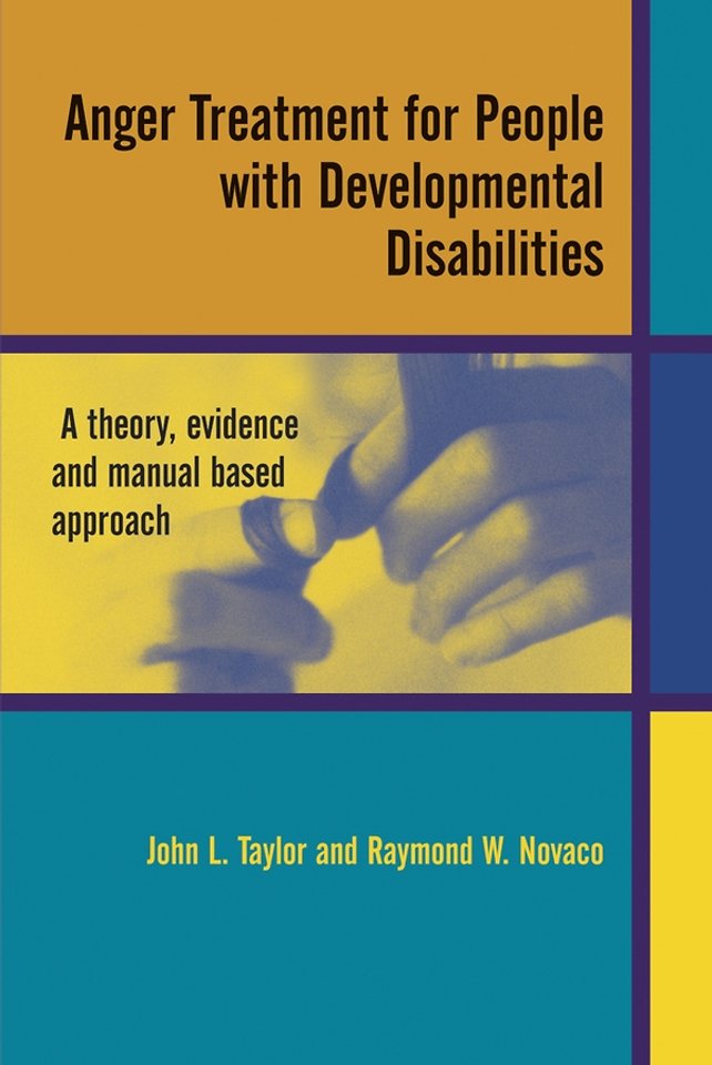 Anger Treatment for People with Developmental Disabilities – A Theory, Evidence and Manual Based  Approach