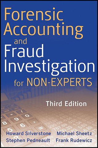 Forensic Accounting and Fraud Investigation for Non–Experts 3e