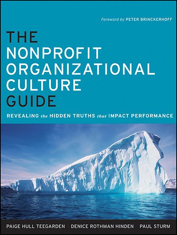 The Nonprofit Organizational Culture Guide – Revealing the Hidden Truths That Impact Performance