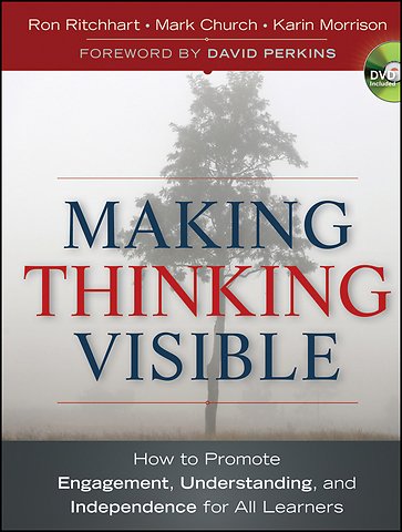Making Thinking Visible – How to Promote Engagement, Understanding, and Independence for All Learners