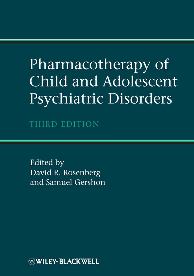 Pharmacotherapy of Child and Adolescent Psychiatric Disorders 3e