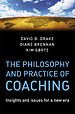 The Philosophy and Practice of Coaching