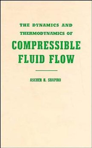 The Dynamics and Thermodynamics of Compressible Fluid Flow, Volume 1