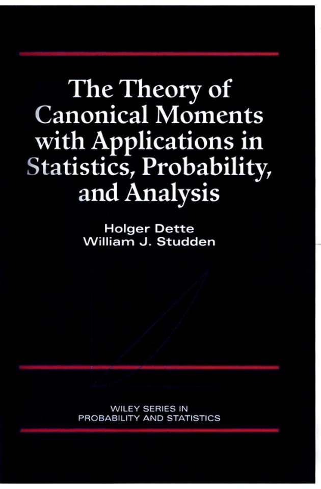 The Theory of Canonical Moments with Applications in Statistics, Probability and Analysis