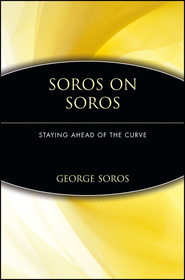 Soros on Soros – Staying Ahead of the Curve