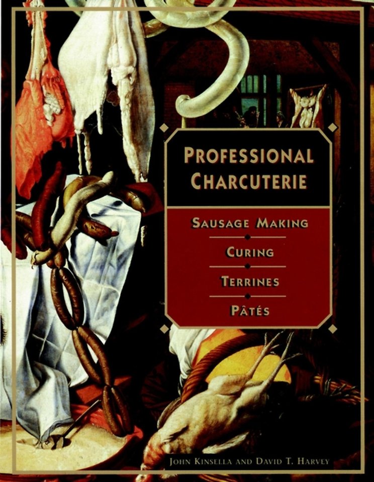 Professional Charcuterie – Sausage Making, Curing, Terrines and Pates