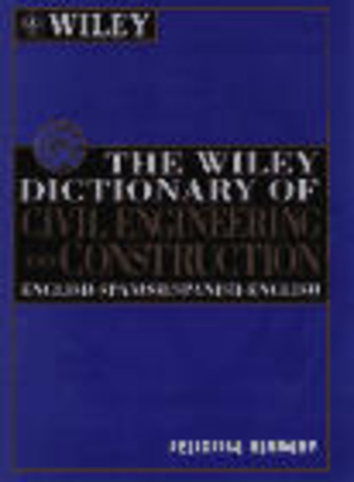 The Wiley Dictionary of Civil Engineering and Cons Construction – English–Spanish/Spanish–English