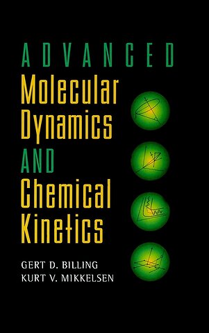Advanced Molecular Dynamics and Chemical Kinetics
