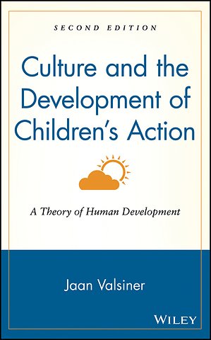 Culture and the Development of Children′s Action: A Theory of Human Development 2e