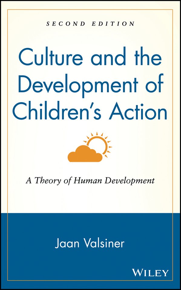 Culture and the Development of Children′s Action: A Theory of Human Development 2e