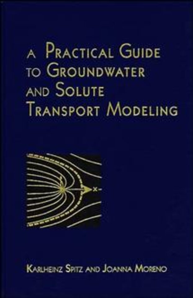 A Practical Guide To Groundwater and Solute Transport Modeling