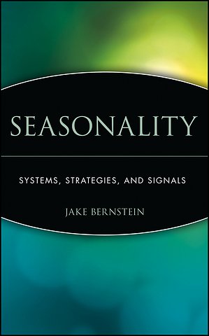 Seasonality – Systems, Strategies and Signals