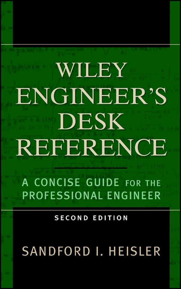 The Wiley Engineer′s  Desk Reference: A Concise Gu Guide for the Professional Engineer 2e