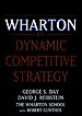 Wharton on Dynamic Competitive Strategy