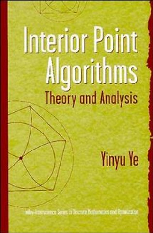 Interior Point Algorithms – Theory and Analysis