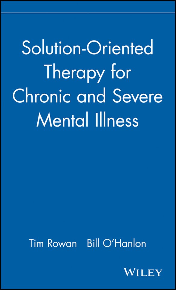 Solution–Oriented Therapy for Chronic and Severe Mental Illness