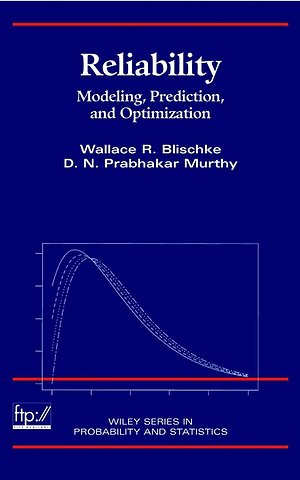 Reliability – Modeling, Prediction and Optimization
