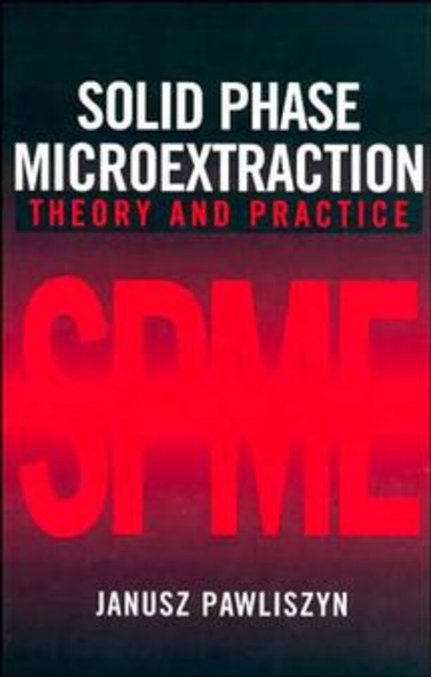 Solid Phase Microextraction – Theory and Practice