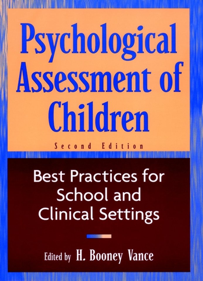 Psychological Assessment of Children: Best Practic Practices for School & Clinical Settings 2e