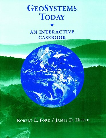 GeoSystems Today – An Interactive Casebook
