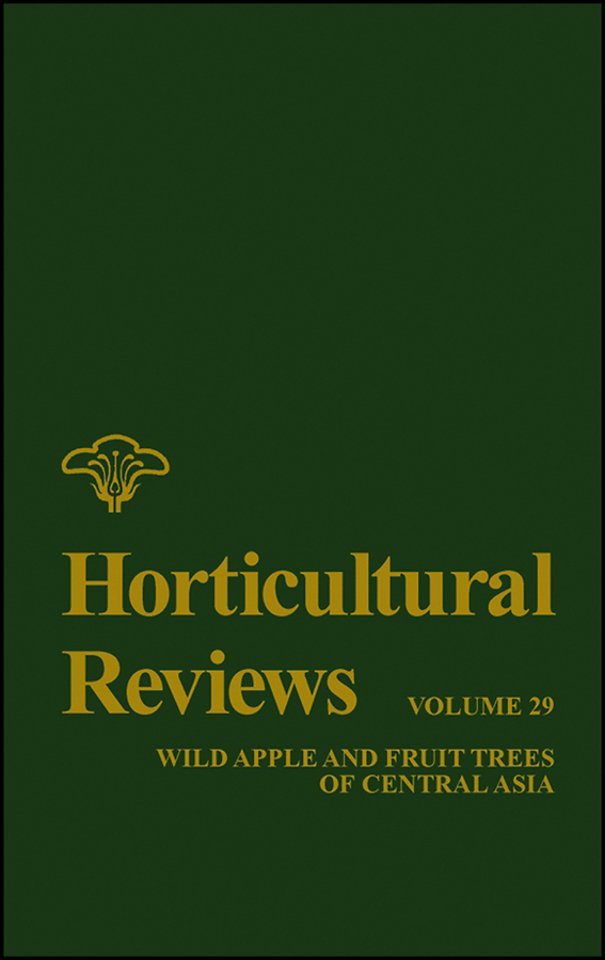 Horticultural Reviews V29 – Wild Apple & Fruit Trees of Central Asia