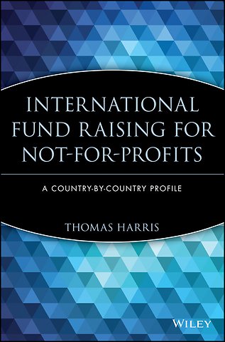International Fund Raising for Not–for–Profits – A Country by Country Profile