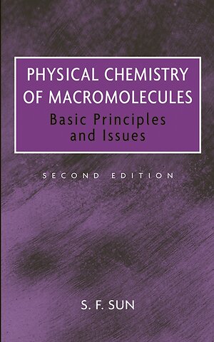 Physical Chemistry of Macromolecules – Basic Principles and Issues 2e