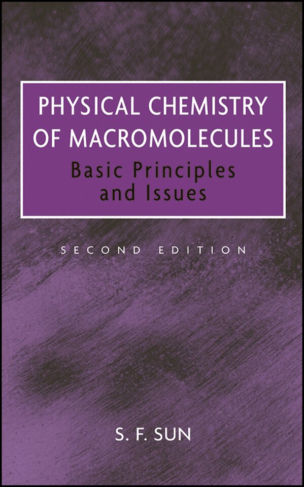 Physical Chemistry of Macromolecules – Basic Principles and Issues 2e