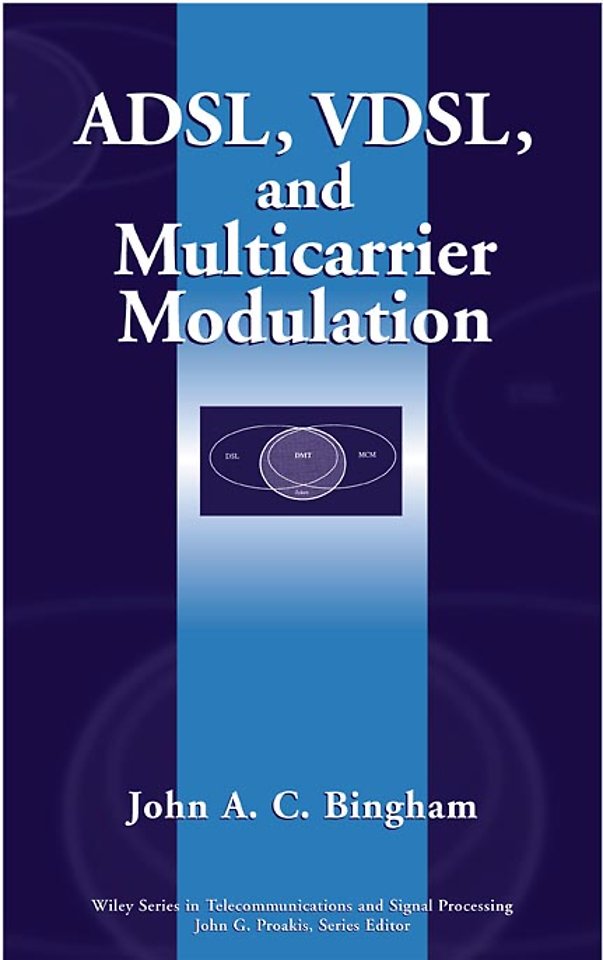 ADSL, VDSL and Multicarrier Modulation